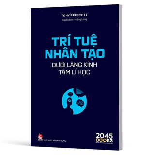 Trí Tuệ Nhân Tạo Dưới Lăng Kính Tâm Lí Học - Tony Prescott