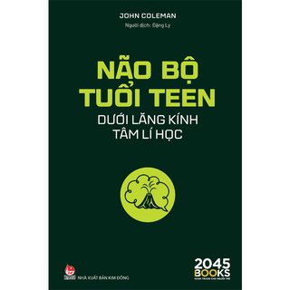 Não Bộ Tuổi Teen Dưới Lăng Kính Tâm Lí Học - John Coleman
