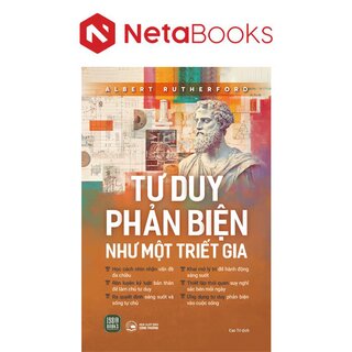 Tư Duy Phản Biện Như Một Triết Gia - Albert Rutherford