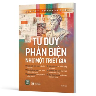 Tư Duy Phản Biện Như Một Triết Gia - Albert Rutherford