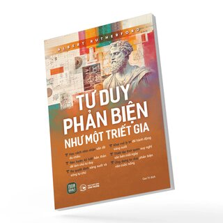 Tư Duy Phản Biện Như Một Triết Gia - Albert Rutherford