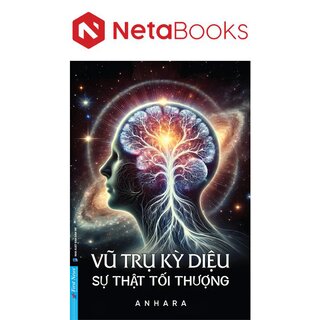Vũ Trụ Kỳ Diệu - Sự Thật Tối Thượng - Anhara