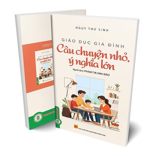 Giáo Dục Gia Đình - Câu Chuyện Nhỏ Ý Nghĩa Lớn - Ngụy Thư Sinh