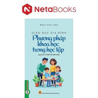 Giáo Dục Gia Đình - Phương Pháp Khoa Học Trong Học Tập - Ngụy Thư Sinh