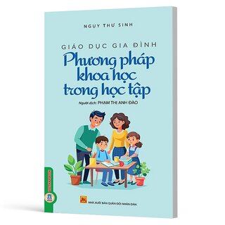 Giáo Dục Gia Đình - Phương Pháp Khoa Học Trong Học Tập - Ngụy Thư Sinh