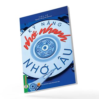 Kỹ Năng Nhớ Nhanh Nhớ Lâu - Tiêu Vệ