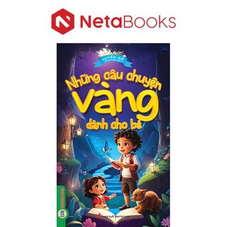 Những Câu Chuyện Vàng Dành Cho Bé - Huyền Đỗ