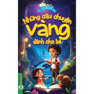 Những Câu Chuyện Vàng Dành Cho Bé - Huyền Đỗ