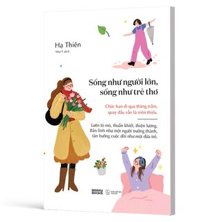 Sống Như Người Lớn, Sống Như Trẻ Thơ - Hạ Thiên