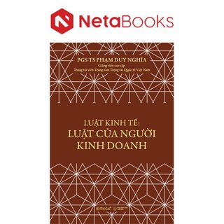 Luật Kinh Tế - Luật Của Người Kinh Doanh - PGS. TS. Phạm Duy Nghĩa