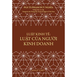 Luật Kinh Tế - Luật Của Người Kinh Doanh - PGS. TS. Phạm Duy Nghĩa