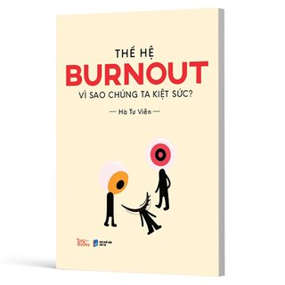 Thế Hệ Burnout - Vì Sao Chúng Ta Kiệt Sức - Hà Tư Viễn