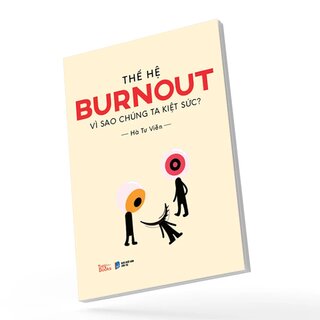 Thế Hệ Burnout - Vì Sao Chúng Ta Kiệt Sức - Hà Tư Viễn