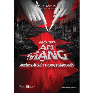 Hồ Sơ Án Mạng - Những Cái Chết Trong Thành Phố - Pháp Y Tần Minh