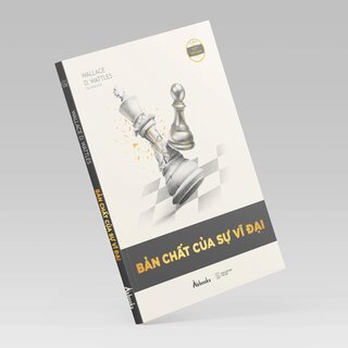 Bản Chất Của Sự Vĩ Đại - Wallace D. Wattles