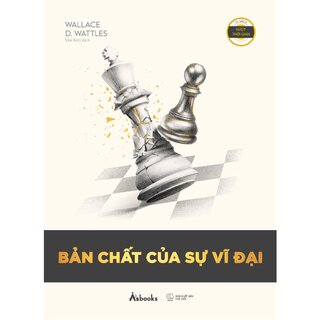 Bản Chất Của Sự Vĩ Đại - Wallace D. Wattles