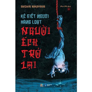 Kẻ Giết Người Hàng Loạt - Người Ếch Trở Lại - Shichiri Nakayama