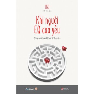 Khi Người EQ Cao Yêu - Bí Quyết Giữ Lửa Tình Yêu - Lizi