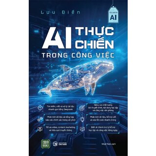 AI Thực Chiến Trong Công Việc - Lưu Điển