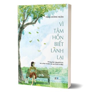 Vì Tâm Hồn Biết Lành Lại - Đặng Hoàng Ngân