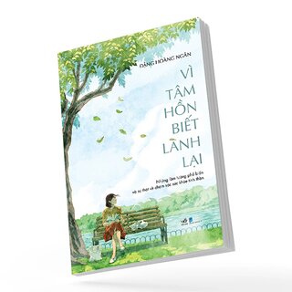 Vì Tâm Hồn Biết Lành Lại - Đặng Hoàng Ngân