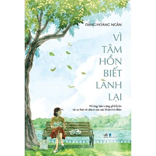 Vì Tâm Hồn Biết Lành Lại - Đặng Hoàng Ngân