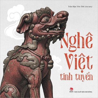 The Quintessence Of Vietnamese Nghê - Trần Hậu Yên Thế