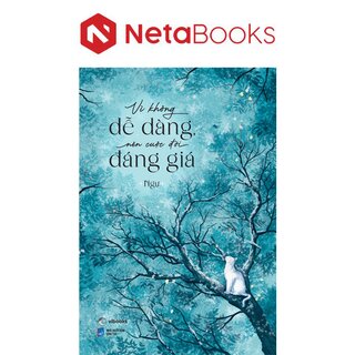Vì Không Dễ Dàng Nên Cuộc Đời Đáng Giá - Ngự