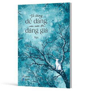 Vì Không Dễ Dàng Nên Cuộc Đời Đáng Giá - Ngự