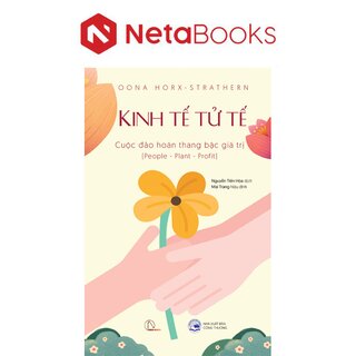 Kinh Tế Tử Tế - Cuộc Đảo Hoán Thang Bậc Giá Trị - Oona Horx-Strathern