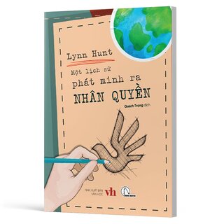 Một Lịch Sử Phát Minh Ra Nhân Quyền - Lynn Hunt