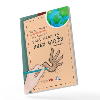Một Lịch Sử Phát Minh Ra Nhân Quyền - Lynn Hunt