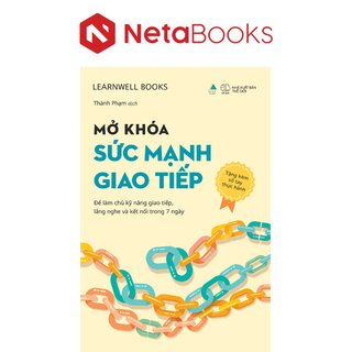 Mở Khóa Sức Mạnh Giao Tiếp - Để Làm Chủ Kỹ Năng Giao Tiếp, Lắng Nghe Và Kết Nối Trong 7 Ngày - LearnWell Books