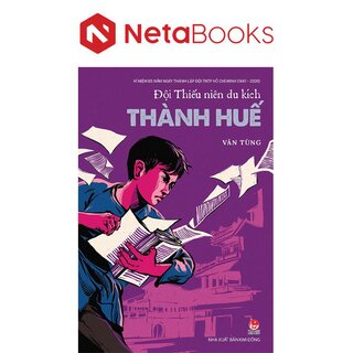 Đội Thiếu Niên Du Kích Thành Huế - Văn Tùng