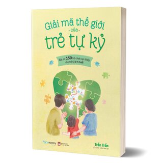 Giải Mã Thế Giới Của Trẻ Tự Kỷ - Trần Trần