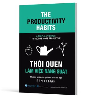 Thói Quen Làm Việc Năng Suất - Ben Elijah