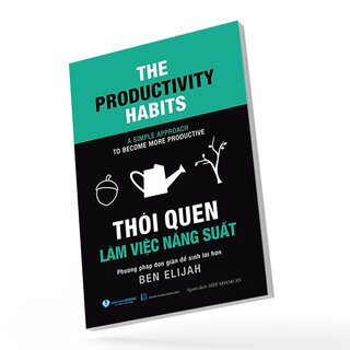 Thói Quen Làm Việc Năng Suất - Ben Elijah