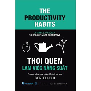 Thói Quen Làm Việc Năng Suất - Ben Elijah