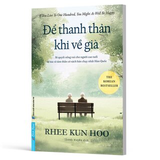 Để Thanh Thản Khi Về Già - Rhee Kun Hoo