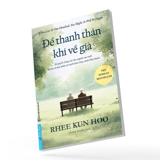 Để Thanh Thản Khi Về Già - Rhee Kun Hoo