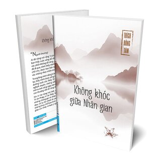 Không Khóc Giữa Nhân Gian - Thích Đồng Tâm