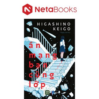 Án Mạng Bạn Cùng Lớp - Higashino Keigo