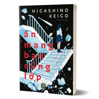 Án Mạng Bạn Cùng Lớp - Higashino Keigo