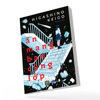 Án Mạng Bạn Cùng Lớp - Higashino Keigo