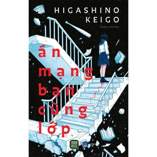 Án Mạng Bạn Cùng Lớp - Higashino Keigo