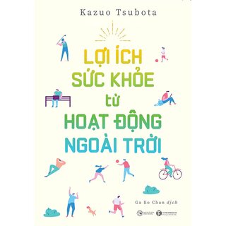 Lợi Ích Sức Khỏe Từ Hoạt Động Ngoài Trời - Kazuo Tsubota