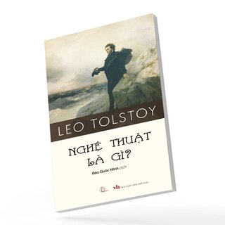 Nghệ Thuật Là Gì? - Leo Tolstoy