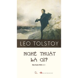 Nghệ Thuật Là Gì? - Leo Tolstoy