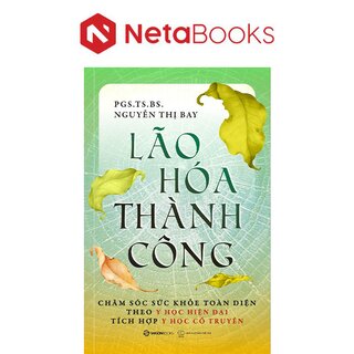Lão Hóa Thành Công - PGS. TS. BS. Nguyễn Thị Bay