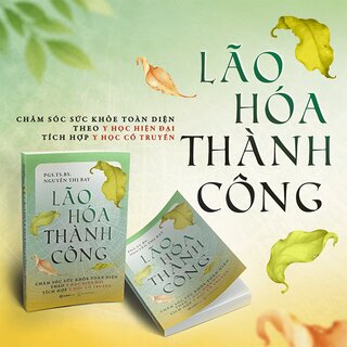 Lão Hóa Thành Công - PGS. TS. BS. Nguyễn Thị Bay